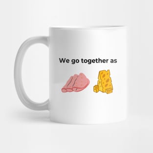 We go together as Salami and Cheese (white) Mug